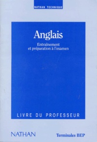 Anne-Marie Gode-Kuperberg et Monique Le Gall - Anglais Terminale Bep. Entrainement Et Preparation A L'Examen, Livre Du Professeur.