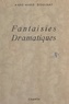 Anne-Marie Goulinat - Fantaisies dramatiques - Six pièces en vers.