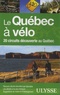 Anne-Marie Grandtner et Francine Saint-Laurent - Le Québec à vélo - 20 circuits découverte au Québec.