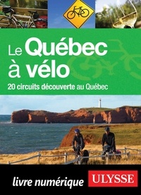 Anne-Marie Grandtner et Francine Saint-Laurent - Le Québec à vélo - 20 circuits découverte au Québec.
