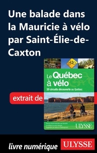 Anne-Marie Grandtner et Francine Saint-Laurent - Le Québec à vélo - Une balade dans la Mauricie à vélo par Saint-Elie-de-Caxton.