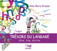 Anne-Marie Grosser - Trésors du langage - Dire, lire, écrire. 1 CD audio