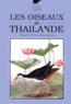 Anne-Marie Guigue et Roland Eve - Les Oiseaux De Thailande.