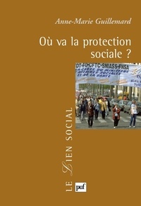Anne-Marie Guillemard - Où va la protection sociale ?.