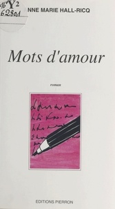 Anne-Marie Hall-Ricq - Mots D'Amour.