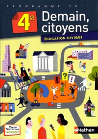 Anne-Marie Hazard-Tourillon et Arlette Heymann-Doat - Demain, citoyens éducation civique 4e - Programme 2011.