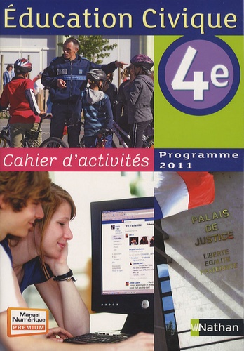 Anne-Marie Hazard-Tourillon et Arlette Heymann-Doat - Education civique 4e - Programme  2011 - Cahier d'activités.