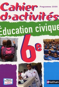 Anne-Marie Hazard-Tourillon et Arlette Heymann-Doat - Education civique 6e Cahier d'activités.