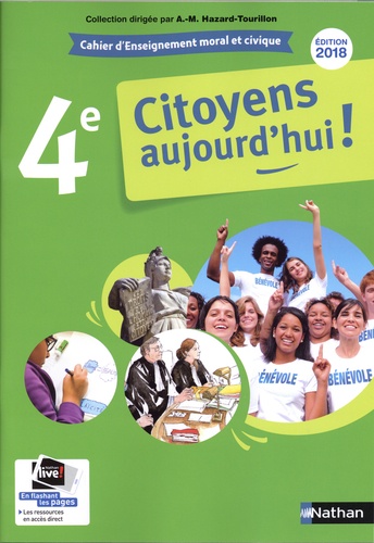 Anne-Marie Hazard-Tourillon - Enseignement moral et civique 4e Citoyens aujourd'hui ! - Cahier d'activités de l'élève.