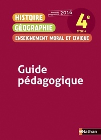 Anne-Marie Hazard-Tourillon et Armelle Fellahi - Histoire Géographie Enseignement moral et civique 4e - Guide pédagogique.