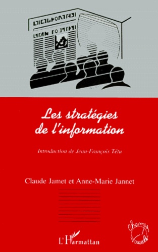 Anne-Marie Jannet et Claude Jamet - Les stratégies de l'information.