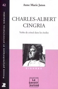 Anne-Marie Jaton - Charles-Albert Cingria - Verbe de cristal dans les étoiles.