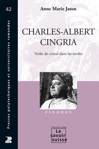 Charles-Albert Cingria. Verbe de cristal dans les étoiles