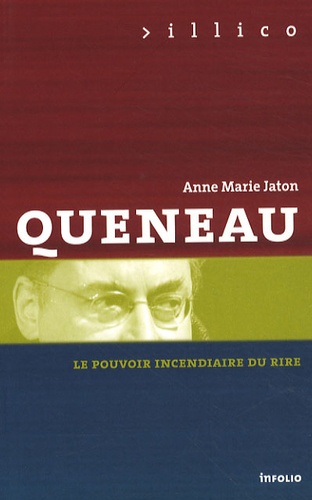 Anne-Marie Jaton - Queneau - Le pouvoir incendiaire du rire.