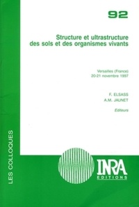 Anne-Marie JAUNET et Françoise ELSASS - Structure et ultrastructure des sols et des organismes vivants - [colloque  Versailles, France, 20-21 novembre 1997.