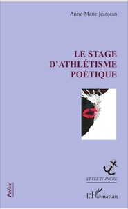 Anne-Marie Jeanjean - Le stage d'athlétisme poétique.