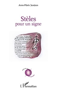 Anne-Marie Jeanjean - Stèles pour un signe.