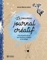 Anne-Marie Jobin - Le nouveau journal créatif - À la rencontre de soi par l'écriture, le dessin et le collage.