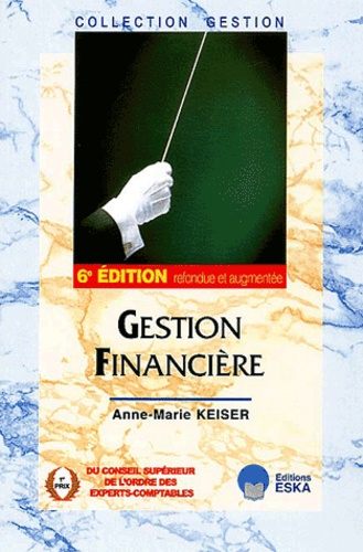 Anne-Marie Keiser - Gestion financière. - 6ème édition.