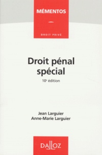 Anne-Marie Larguier et Jean Larguier - Droit pénal spécial.