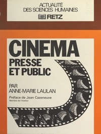 Anne-Marie Laulan et Jean Cazeneuve - Cinéma, presse et public.
