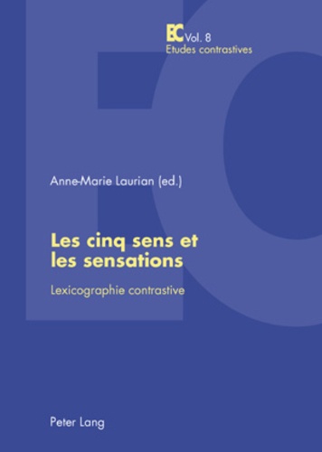 Anne-Marie Laurian - Les cinq sens et les sensations - Lexicographie contrastive.