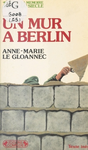 Un Mur à Berlin. 1961