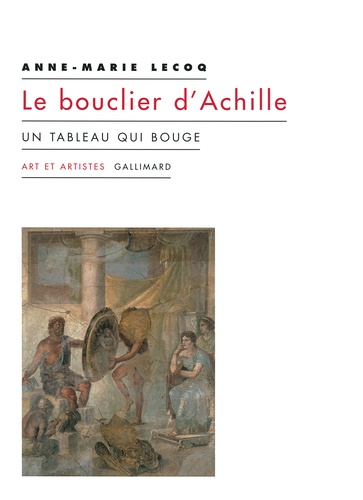 Anne-Marie Lecoq - Le bouclier d'Achille - Un tableau qui bouge.