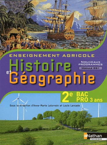 Anne-Marie Lelorrain et Louis Larcade - Histoire et Géographie 2e Bac Pro Enseignement agricole - Module EG1 Objectif 3.