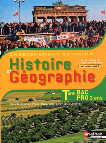 Anne-Marie Lelorrain et Louis Larcade - Histoire et géographie Tle Bac Pro Enseignement agricole 3 ans - Livre de l'élève.