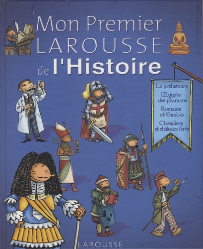 Anne-Marie Lelorrain - Mon Premier Larousse de l'Histoire.
