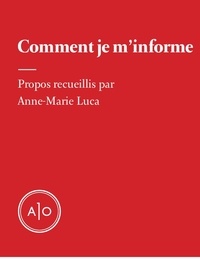Anne-Marie Luca - Comment je m’informe.