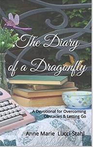  Anne Marie Lucci-Stahl - The Diary of Dragonfly.