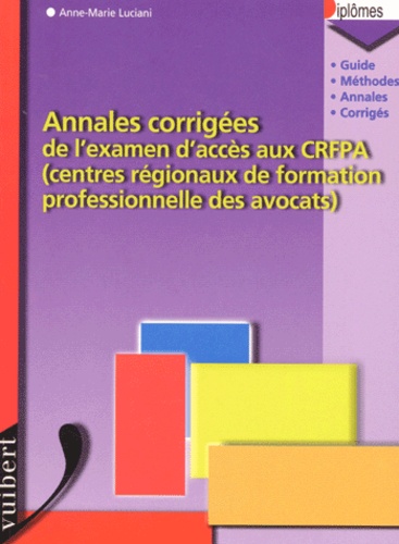 Annales Corrigees De L Examen D Acces Aux Crfpa De Anne Marie Luciani Livre Decitre