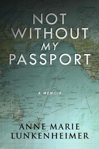 Not Without My Passport: A Memoir