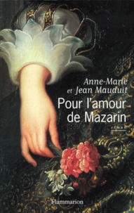 Anne-Marie Mauduit et Jean Mauduit - Pour l'amour de Mazarin.