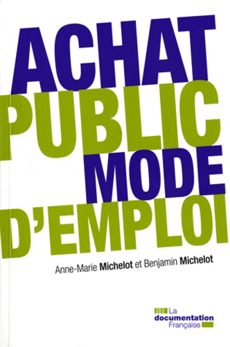 Anne-Marie Michelot et Benjamin Michelot - Achat public mode d'emploi.