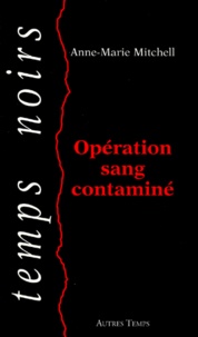 Anne-Marie Mitchell - Opération sang contaminé.