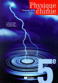 Anne-Marie Monzain et Bernard Garay - Physique Chimie 5eme. Programme 1998.
