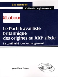 Le Parti travailliste britannique, des origines au XXIe siècle