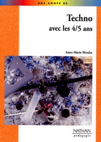 Anne-Marie Moulat - Techno Avec Les 4/5 Ans.