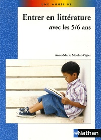 Anne-Marie Moulat-Vigier - Entrer en littérature avec les 5/6 ans.