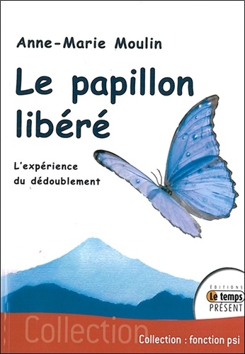 Anne-Marie Moulin - Le papillon libéré.