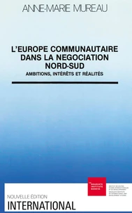 L' Europe communautaire dans la négociation Nord-Sud