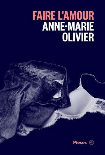 Anne-Marie Olivier - Faire l’amour.