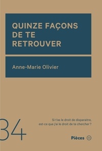 Anne-Marie Olivier - Quinze façons de te retrouver.
