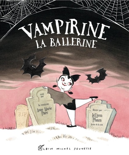Anne Marie Pace et LeUyen Pham - Vampirine la ballerine.