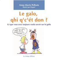 Le galo, qhi q'c'ét don ?
