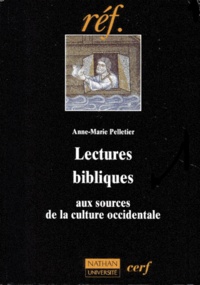 Anne-Marie Pelletier - Lectures Bibliques. Aux Sources De La Culture Occidentale.