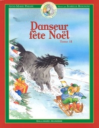 Anne-Marie Philipe - Danseur Petit cheval magique Tome 11 : Danseur fête Noël.